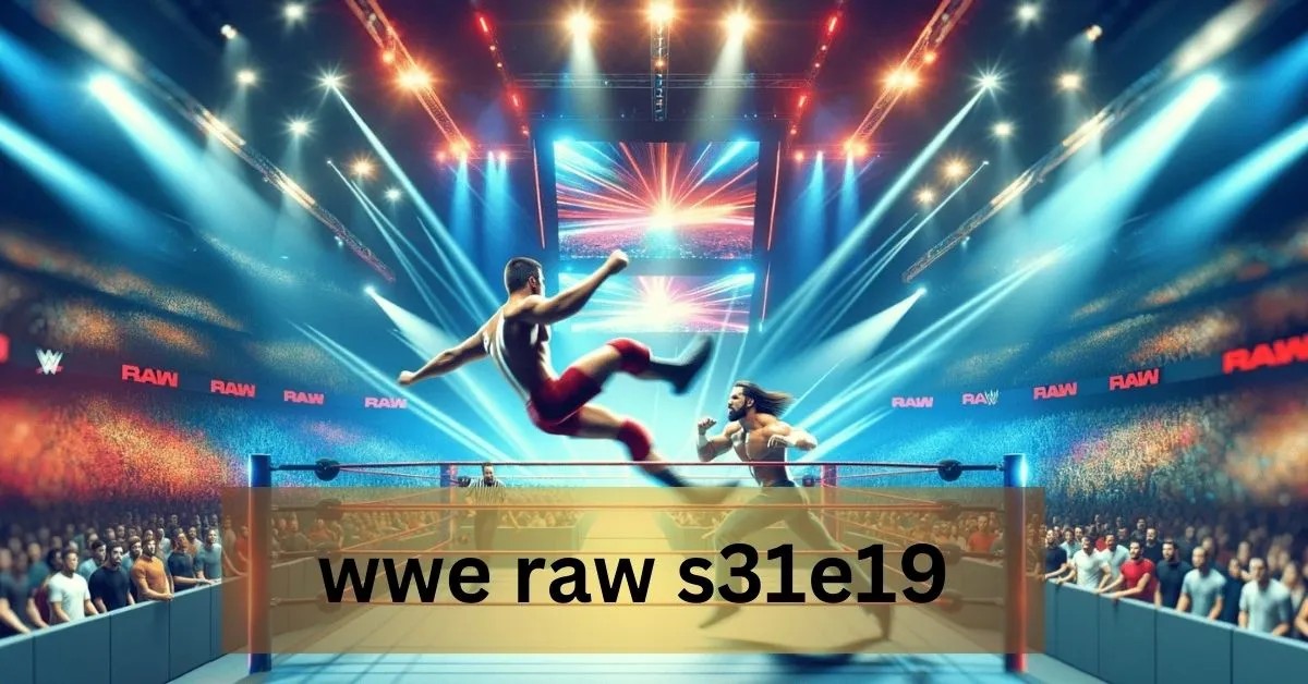 WWE Raw S31E19: Unraveling the Thrills of Wrestling Drama