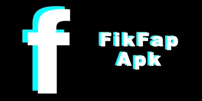 FikFap APK Download: A Comprehensive Guide